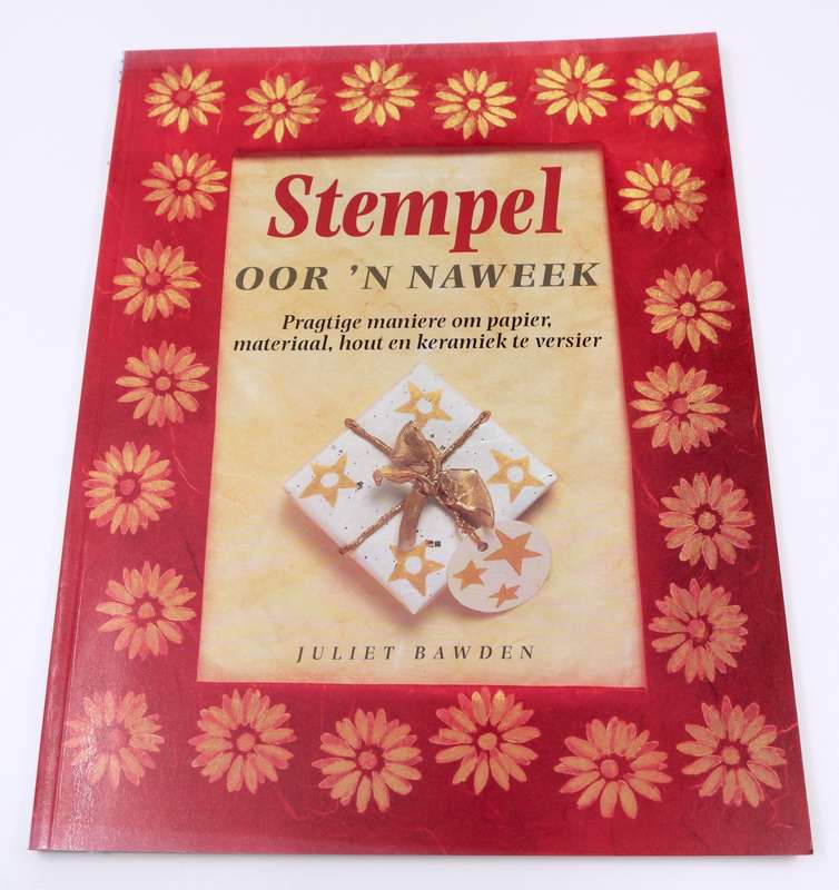 Stempel oor 'n Naweek - Juliet Bawden | Kreatiewe Handwerkboek | Maklike Projekte
