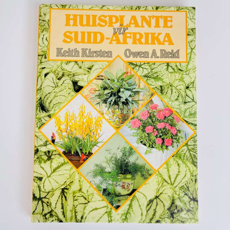 Huisplante vir Suid-Afrika deur Keith Kirsten en Owen A. Reid
