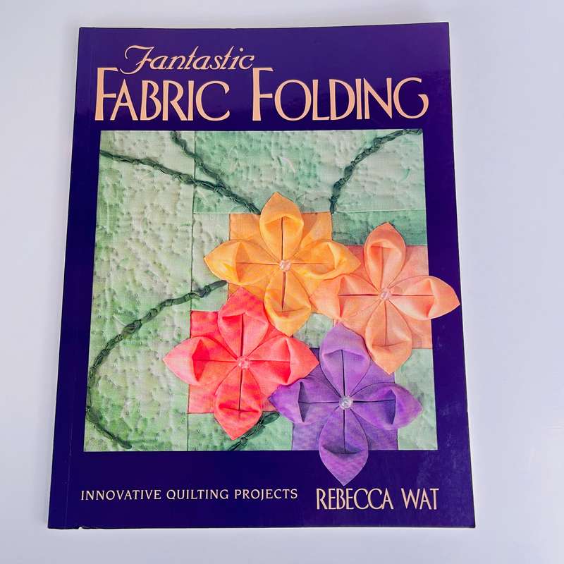 Fantastic Fabric Folding by Rebecca Wat