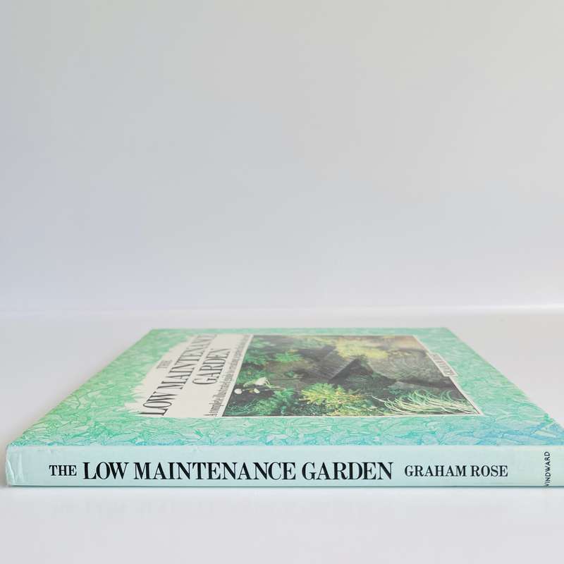 The Low Maintenance Garden by Graham Rose