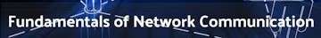 Fundamentals of Network Communication