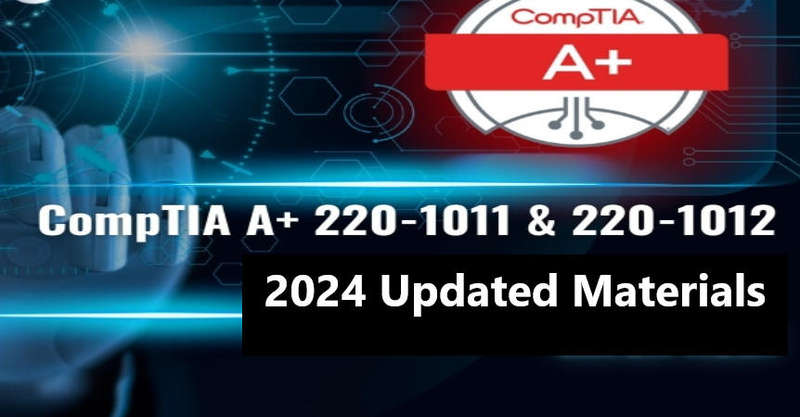 CompTIA A+ (220-1101 & 220-1012) online course