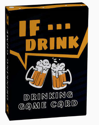 "If... Drink" Card Game (So You Should)
