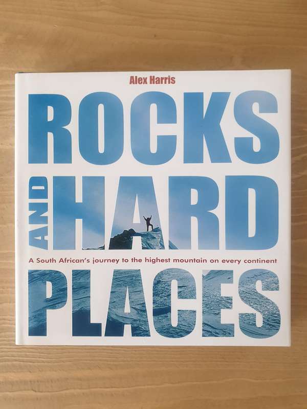 Alex Harris : "Rocks and Hard Places" - A South African's journey to the highest mountains