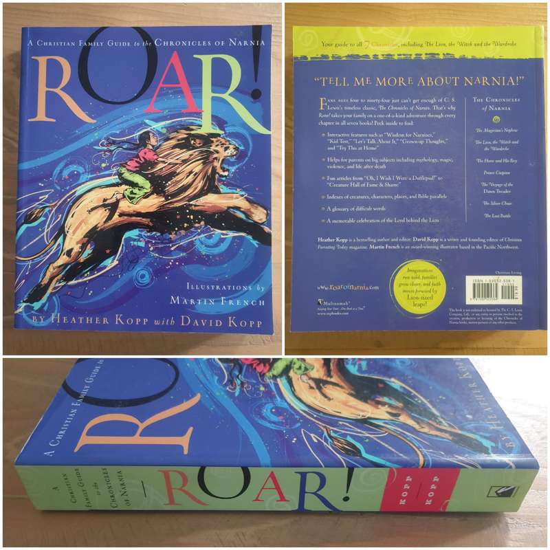 Heather Kopp : "ROAR" - A Christian Family Guide to the "CHRONICLES of NARNIA", by C. S. Lewis