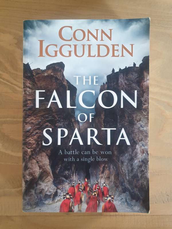 Conn Iggulden : "The Falcon of Sparta" - A battle can be won with a single blow