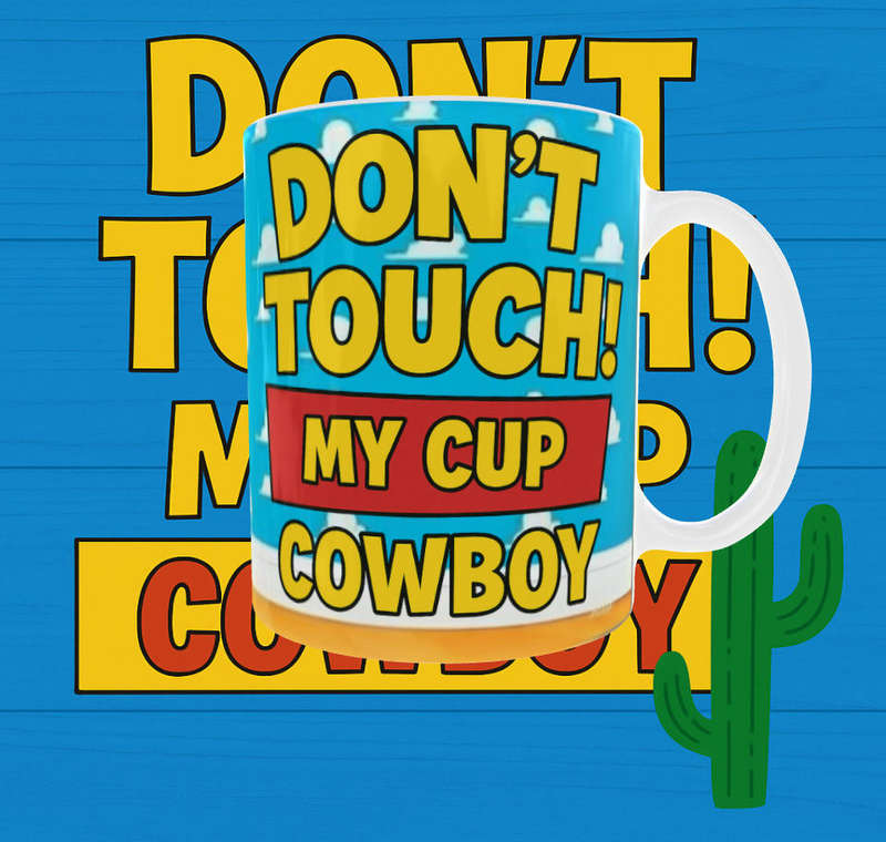  Dont Touch My Cup Cowboy Mug  Toy Story Woody Design