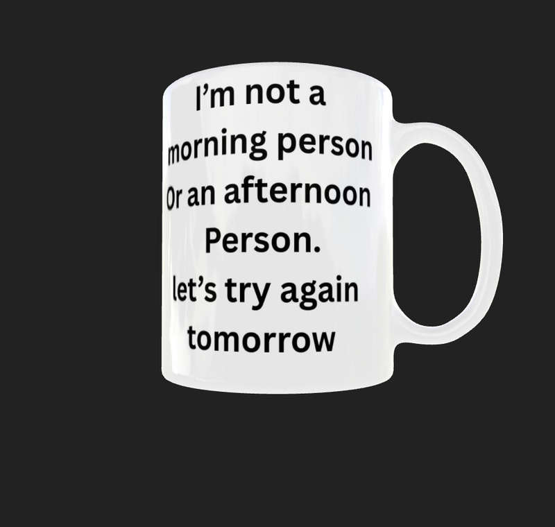  Funny "Not a Morning Person" Coffee Mug 