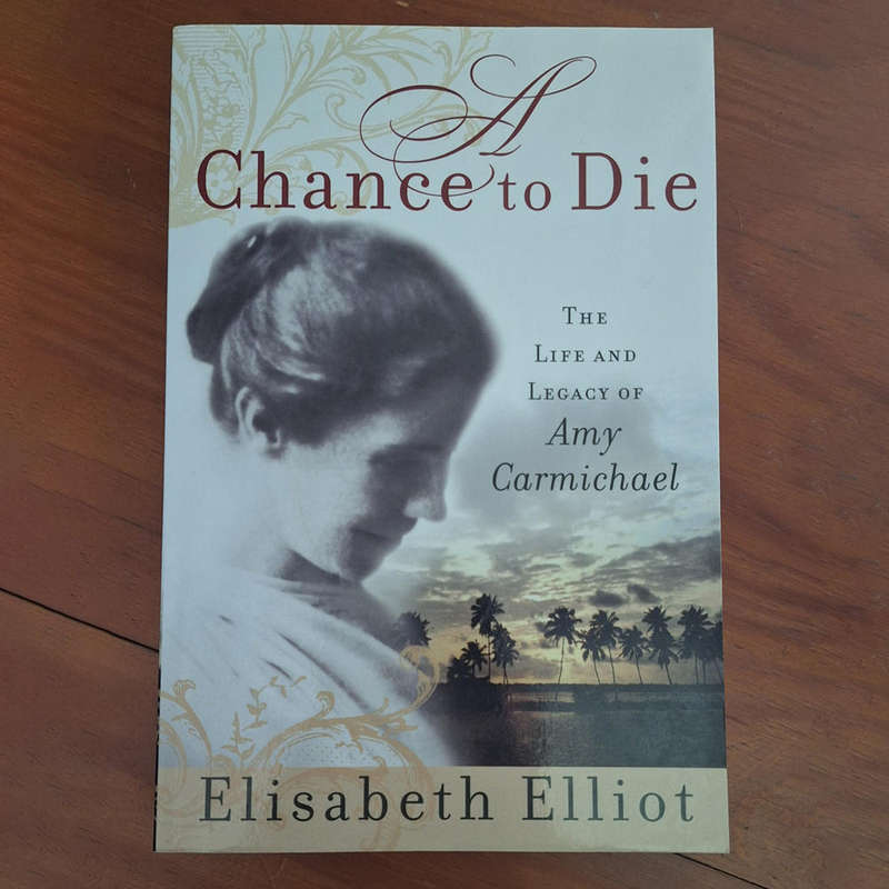 A Chance to Die by Elisabeth Elliot