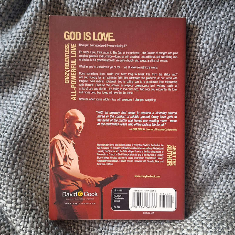 Crazy Love: Overwhelmed By A Relentless God by Francis Chan