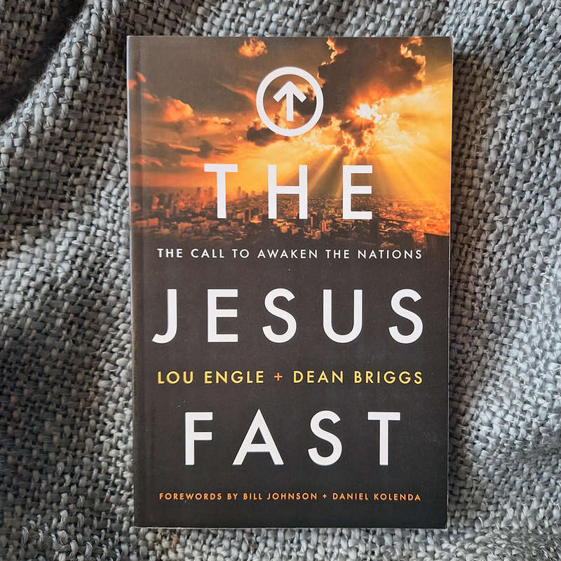 The Jesus Fast by Lou Engle and Daniel Kolenda