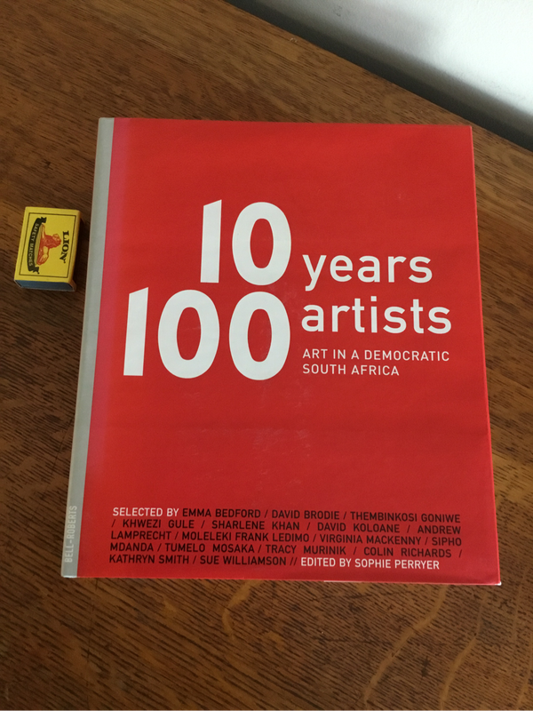 10 Years 100 Artists Art In A Democratic South Africa