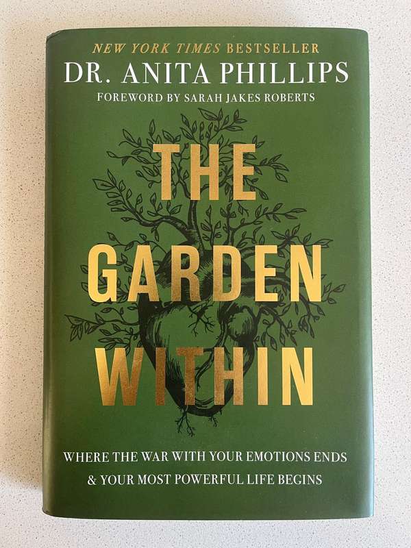 The Garden Within by Dr. Anita Phillips  Where Emotional Healing Begins