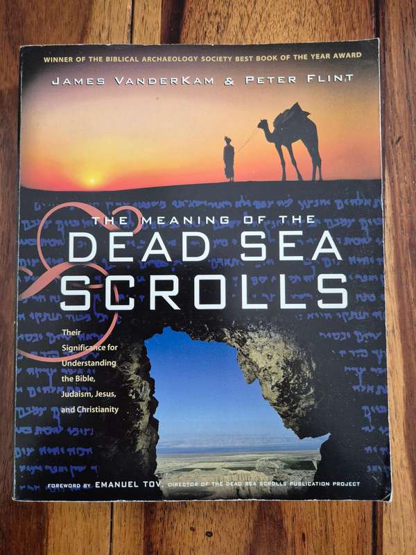 The Meaning of the Dead Sea Scrolls: Their Significance for Understanding the Bible, Judaism, Jesus