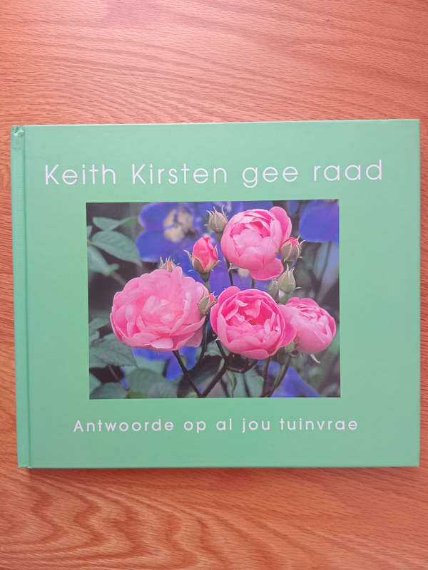 Keith Kirsten gee raad: Antwoorde op al jou tuinvrae