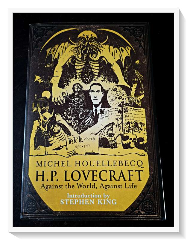 Michel Houellebecq: LOVECRAFT Against the World, Against Life - Intro by Stephen King VG+