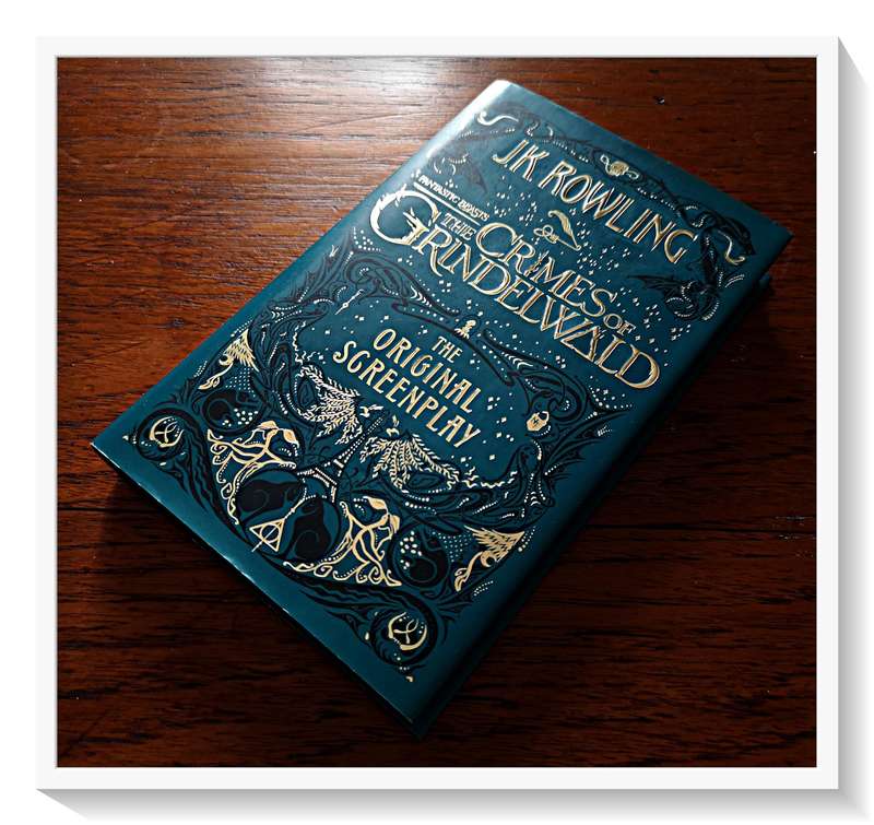 Rowling J.K. The Crimes of Grindelwald - Fantastic Beasts First Edition plus 1st Impression 2018 *