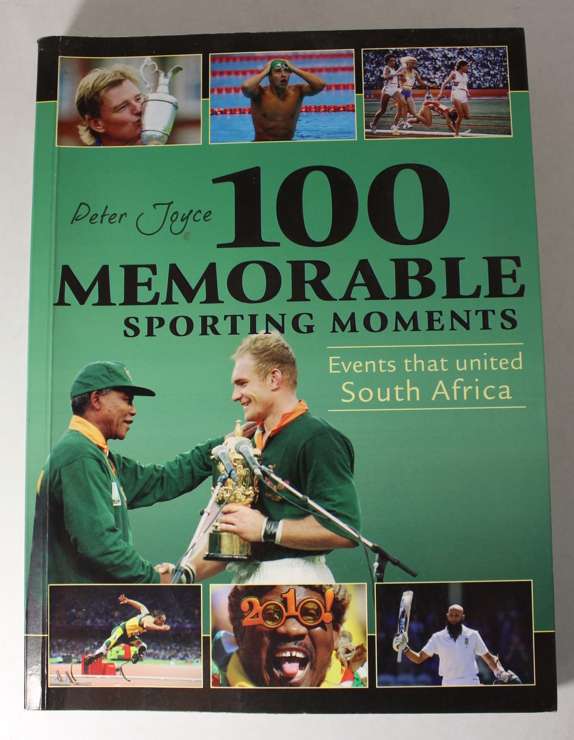 100 Memorable Sporting Moments Events That United South Africa by Peter Joyce Softcover Book