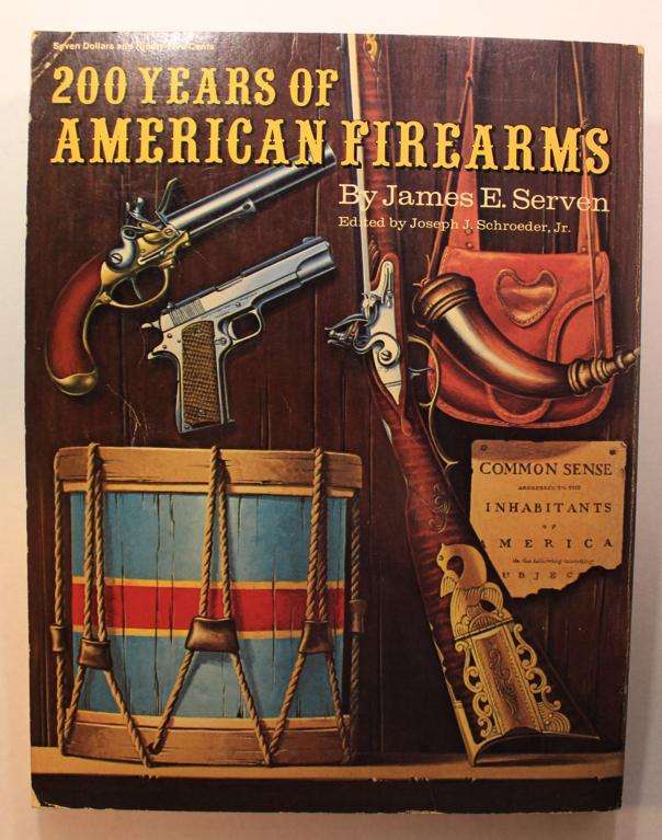 200 Years of American Firearms by James E Serven Softcover Book