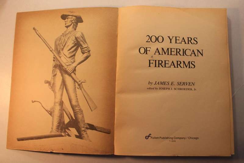 200 Years of American Firearms by James E Serven Softcover Book
