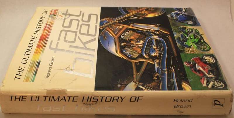 The Ultimate History of Fast Bikes by Roland Brown Hardcover Book