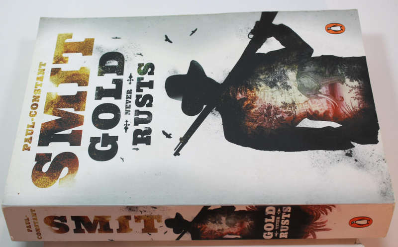 Gold Never Rusts by Paul-Constant Smit Softcover Book