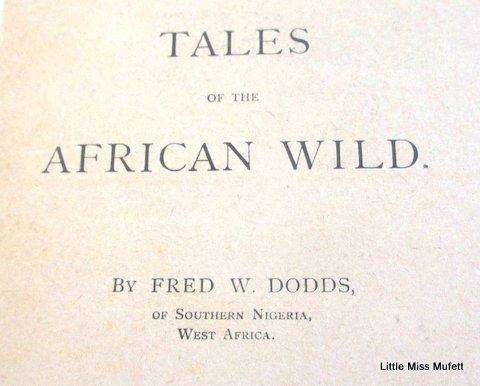 Tales of the African Wild by F.W.Dodds---1914 first edition