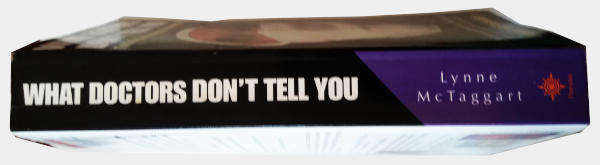 What Doctors don't tell you - the truth about the dangers of modern medicine by Lynne McTaggart