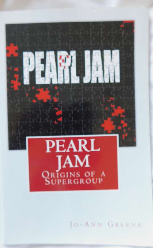 PEARL JAM - Origins of A Supergroup [BOOK] Jo-Ann Greene