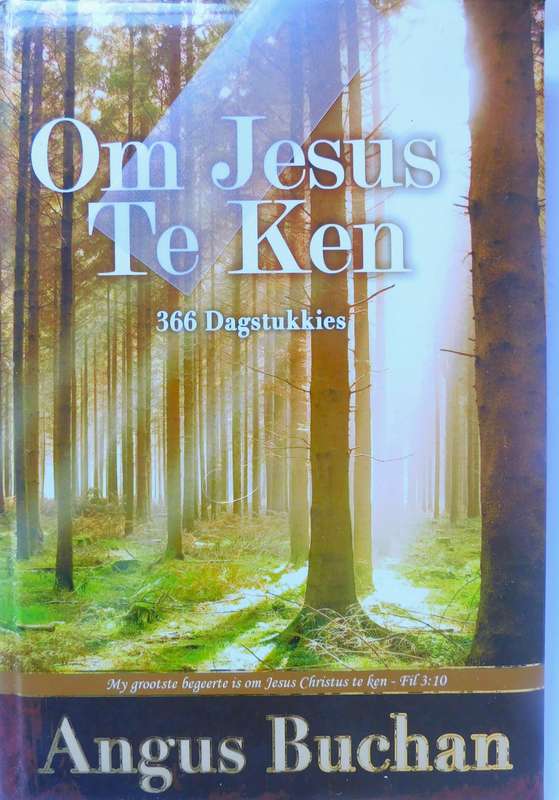 ANGUS BUCHAN - Om Jesus Te Ken, Dagstukke [BOOK]
