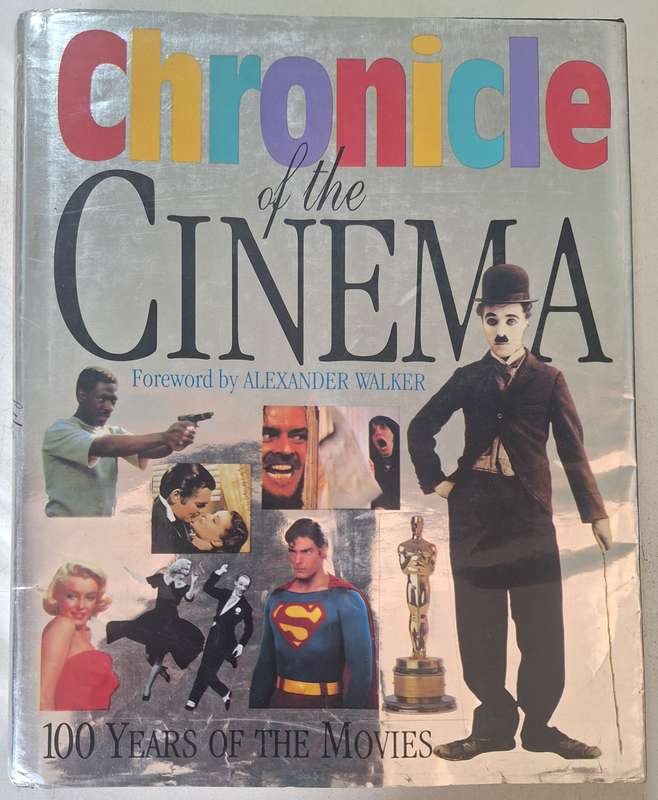 Chronicle of the Cinema: 100 Years of the Movies