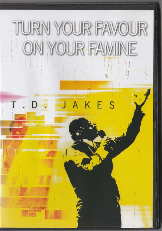 Turn your favour on your famine by T.D. Jakes