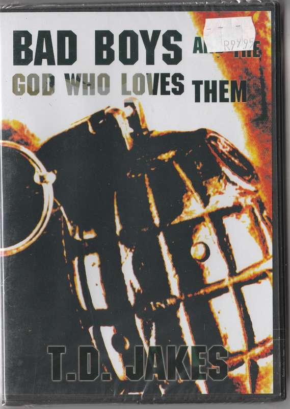 Bad Boys and the God who loves them by T.D. Jakes