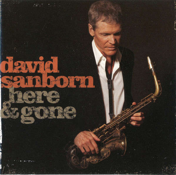 CD, David Sanborn- Here & Gone