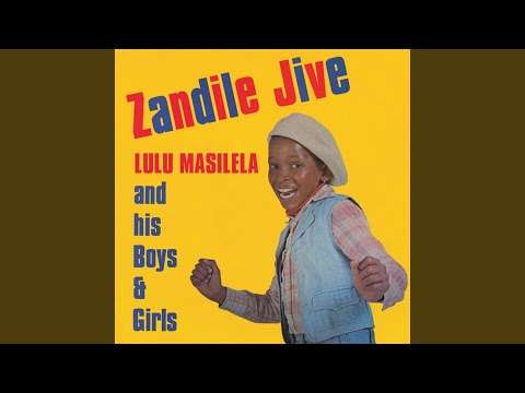 CD, Lulu Masilela and his Boys & Girls- Zandile Jive