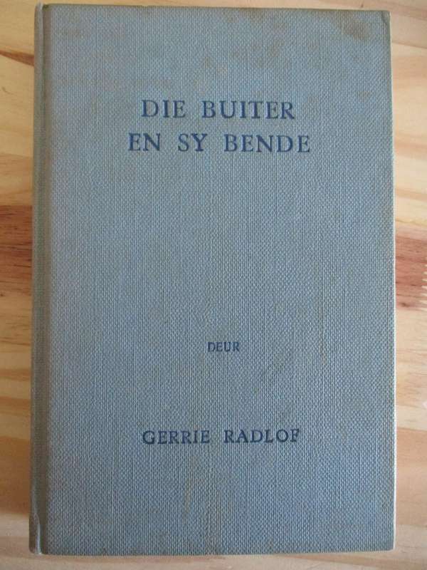 Die Buiter en sy Bende - Eerste Uitgawe - Gerrie Radlof
