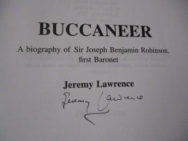SIGNED. BUCCANEER - Biography of Sir Joseph Benjamin Robinson, 1st Baronet  J Lawrence