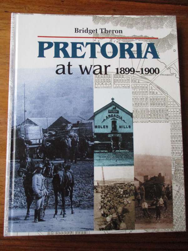 PRETORIA at war 1899-1900  Briget Theron