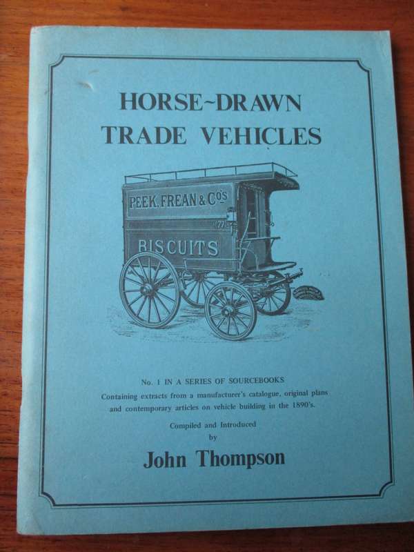 Horse-drawn Carriages, Trade Vehicles , Heavy Goods Vehicles  John Thompson