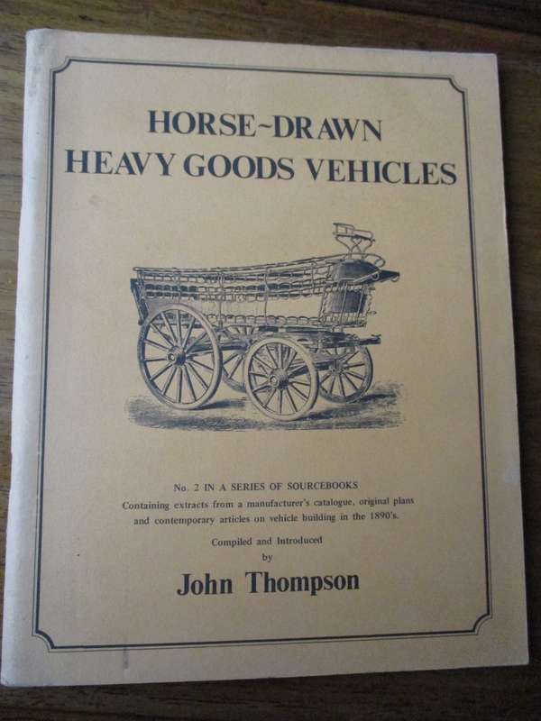Horse-drawn Carriages, Trade Vehicles , Heavy Goods Vehicles  John Thompson