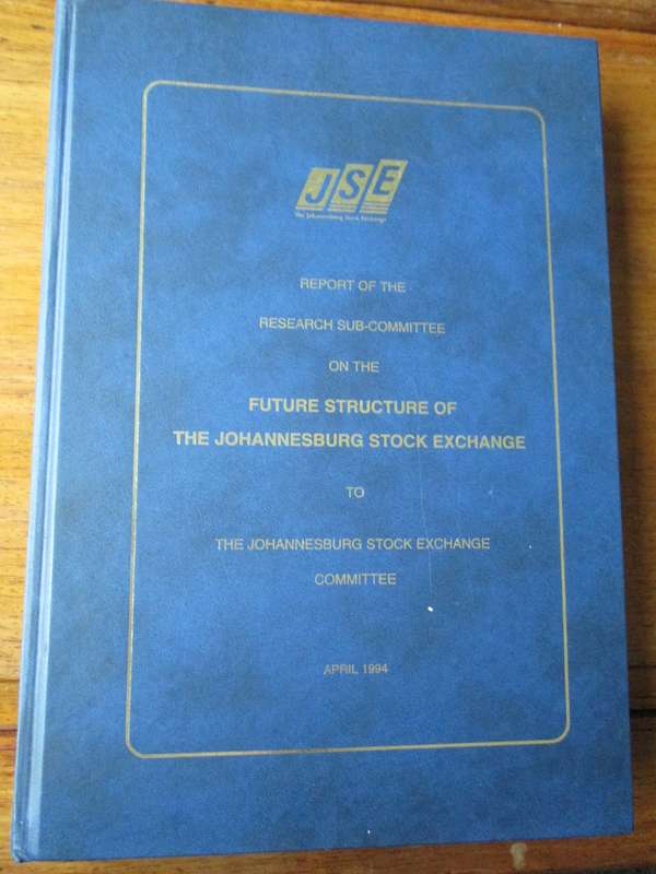 Report of the Research Sub-Committee on the Future Structure of the Johannesburg Stock Exchange