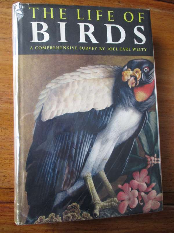 The Life of Birds a Comprehensive Survey by Joel Carl Welty