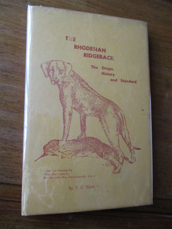 The Rhodesian Ridgeback The Origin, History and Standars  T.C. Hawley