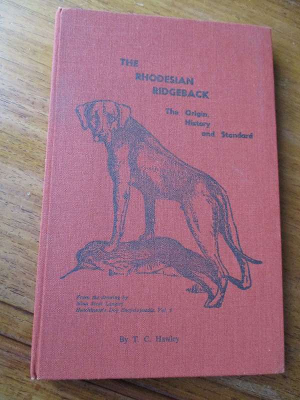 The Rhodesian Ridgeback The Origin, History and Standars  T.C. Hawley