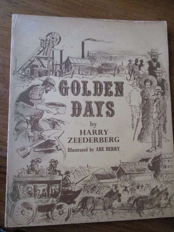 Golden Days by Harry Zeederberg Illustrated by Abe Berry