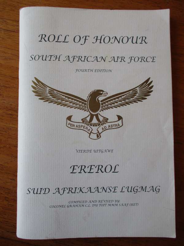 Roll of Honour South African Air Force 4th Edition  Ererol Suid Afrikaanse Lugmag 4de uitgawe