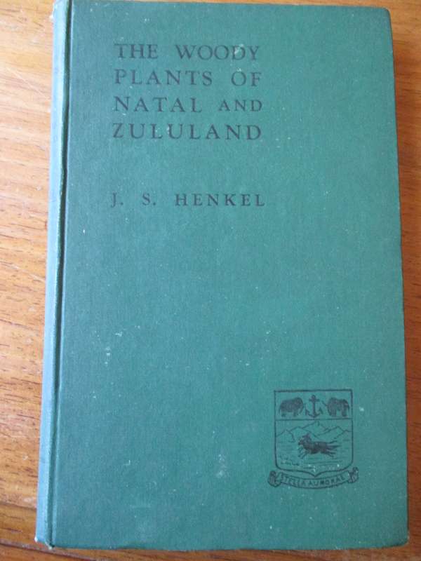 The Woody plants of Natal and Zululand J.S. Henkel