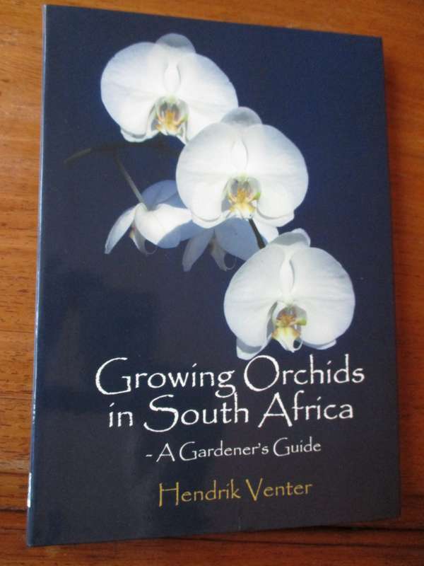 Growing Orchids in South Africa - A Gardener's Guide Hendrik Venter