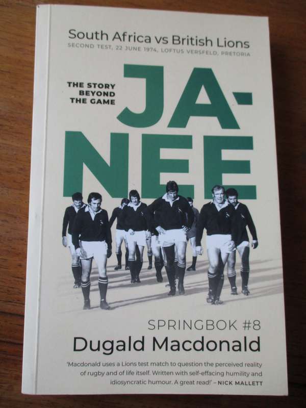 JA-NEE The story behind the game South Africa vs British Lions 1974  D. Macdonald