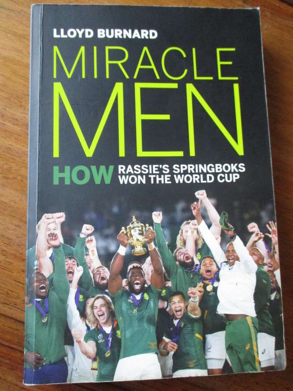 Miracle Men HOW Rassie's men won the World Cup Lloyd Burnard